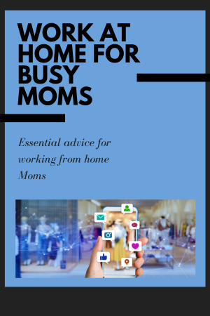 Work At Home For Busy Moms